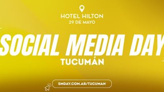 Llega el Social Media Day a Tucumán: Un espacio para debatir sobre marketing digital