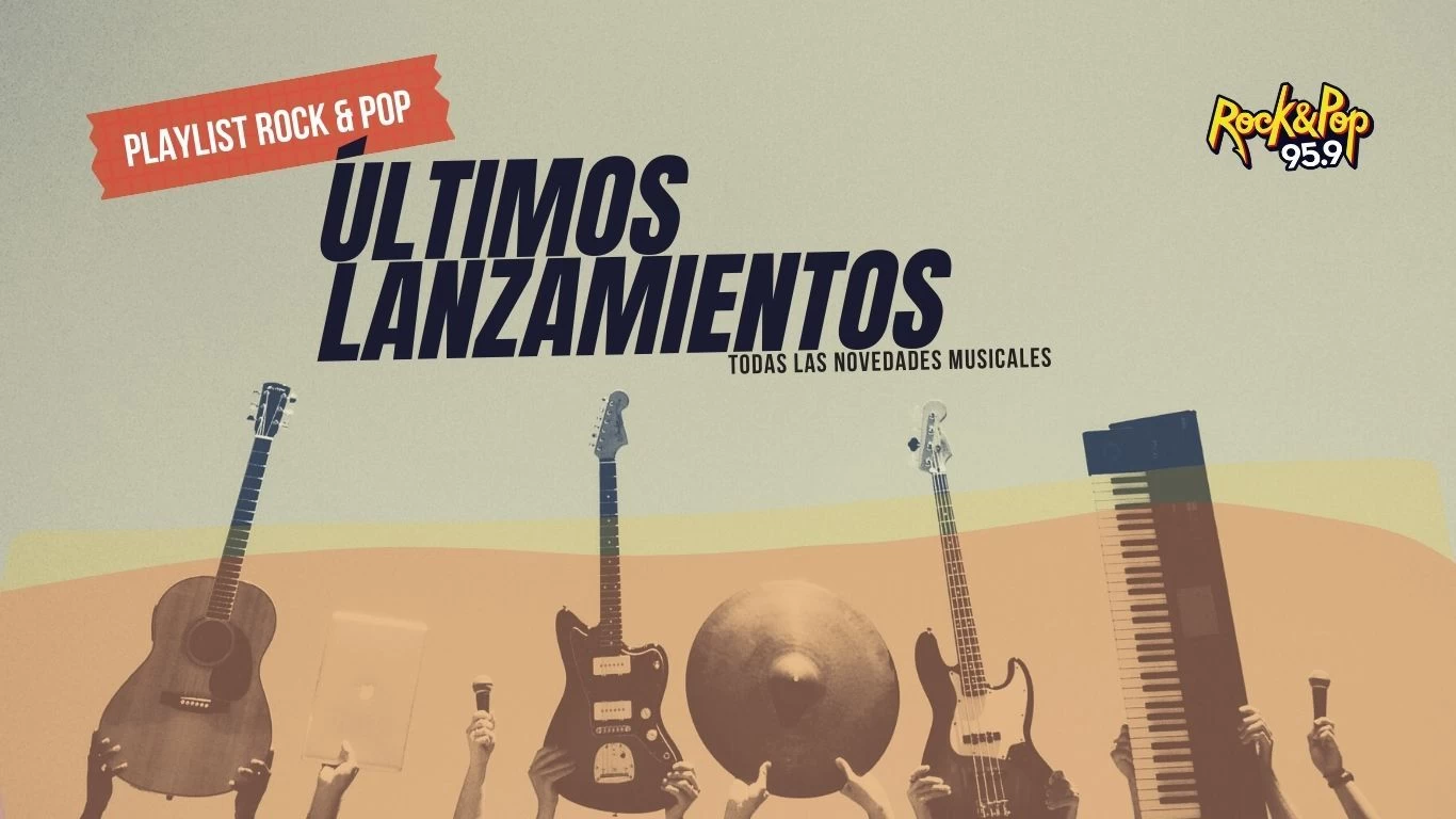 Radio Rock &Pop te acerca todos los estrenos de la semana